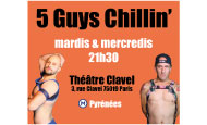 Théatre : invitations pour « 5 guys chillin' »